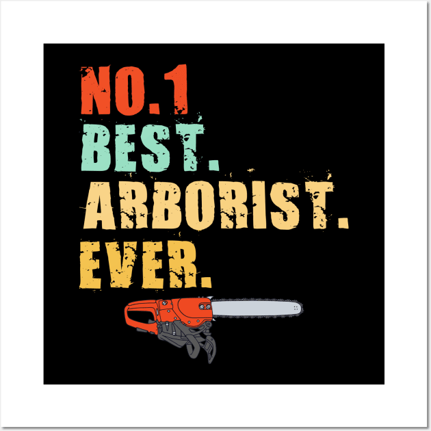 No 1 Best Arborist Ever Wall Art by busines_night